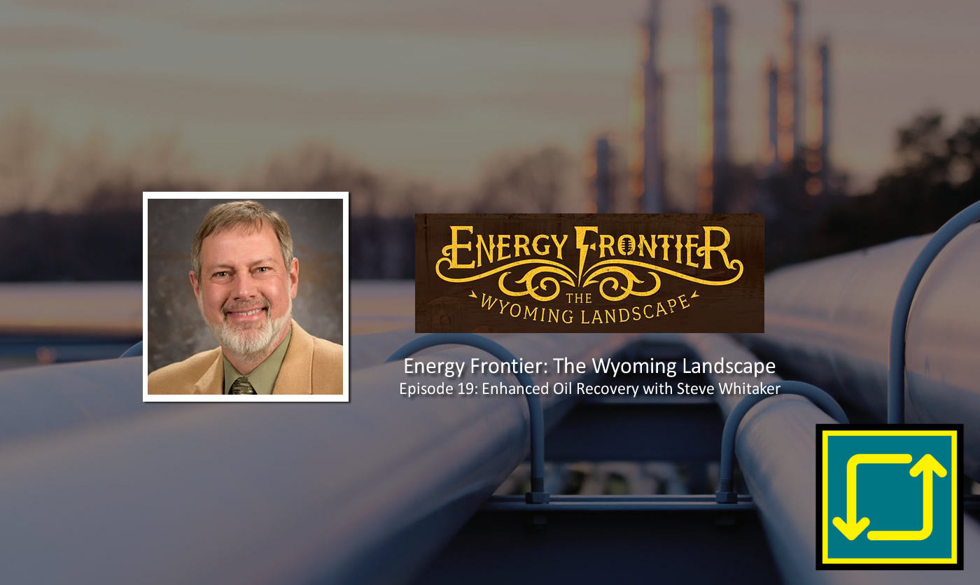 Steve Whitaker on Energy Frontier Podcast