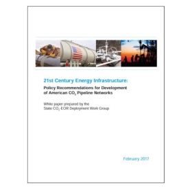 21st Century Energy Infrastructure: Policy Recommendations for Development of American CO2 Pipeline Networks