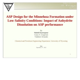 ASP design for the Minnelusa formation under low-salinity conditions: Impacts of Anhydrite on ASP performance (presentation)