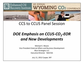 CCS to CCUS Panel Session, DOE Emphasis on CCUS-CO2-EOR and New Developments