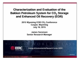 Characterization and Evaluation of the Bakken Petroleum System for CO2 Storage and Enhanced Oil Recovery (EOR)