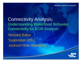 Connectivity Analysis; Understanding Waterflood Behavior, Connectivity for EOR Analysis