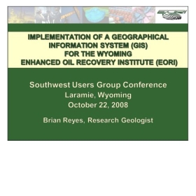 Implementation of a geographical information system (GIS) for the Wyoming enhanced oil recovery institute (EORI)