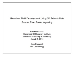 Minnelusa Field Development Using 3D Seismic Data Powder River Basin, Wyoming