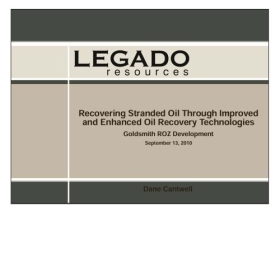 Recovering Standard Oil Through Improved and Enhanced Oil Recovery Technologies, Legado Resources