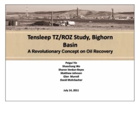 Tensleep TZ/ ROZ Study, Bighorn Basin, A Revolutionary Concept on Oil Recovery