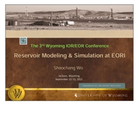 The 3rd Wyoming IOR/EOR Conference, Reservoir Modeling& Simulation at EORI