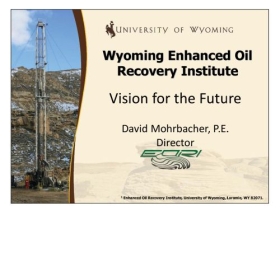 Vision for the future, Wyoming Enhanced Oil Recovery Institute