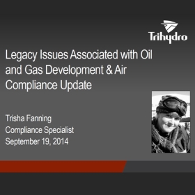 Legacy Issues Associated with Oil and Gas Development & Air Compliance Update