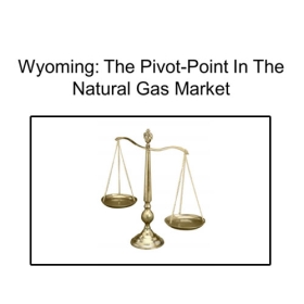 Wyoming: The Pivot-Point in the Natural Gas Market